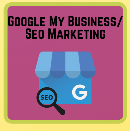 Google My Business / SEO Marketing