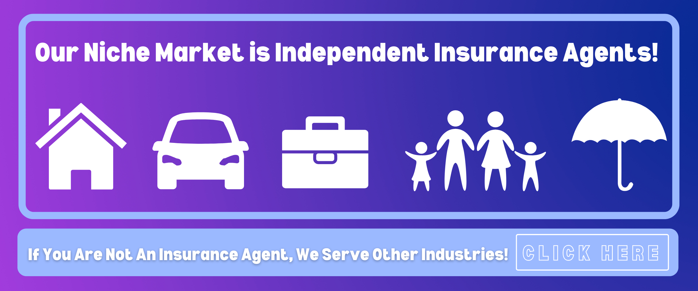 Independent Insurance Agencies Are Our Niche Market!